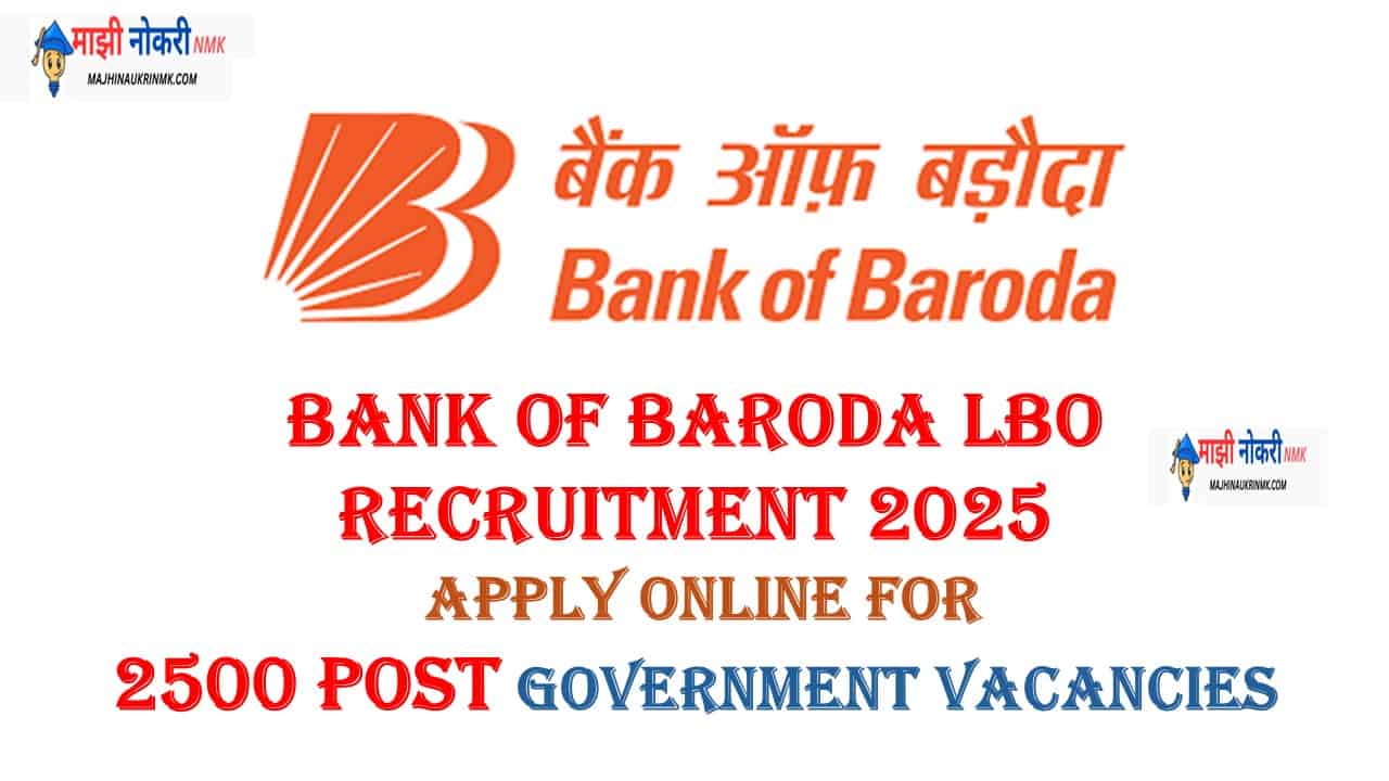 बँक ऑफ बडोदा LBO Bharti 2025 – संपूर्ण माहिती Bank of Baroda Local Bank Officer Recruitment 2025
